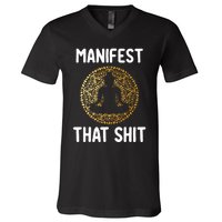 Manifest That Shit Law Of Attraction Funny Spiritual Gift  V-Neck T-Shirt