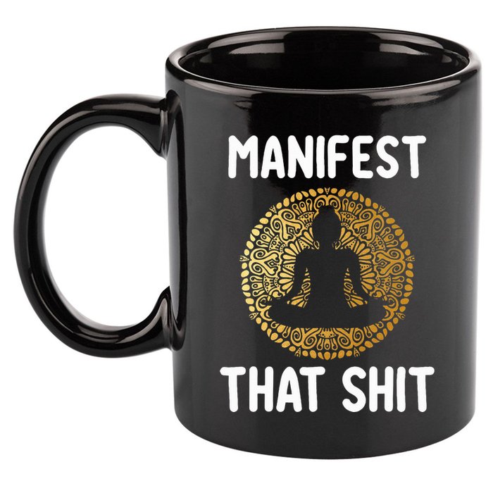 Manifest That Shit Law Of Attraction Funny Spiritual Gift  11oz C Handle Ceramic Mug
