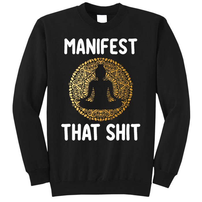 Manifest That Shit Law Of Attraction Funny Spiritual Gift  Tall Sweatshirt