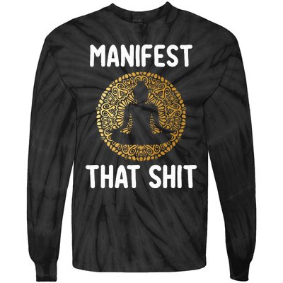 Manifest That Shit Law Of Attraction Funny Spiritual Gift  Tie-Dye Long Sleeve Shirt