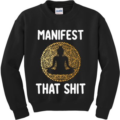 Manifest That Shit Law Of Attraction Funny Spiritual Gift  Kids Sweatshirt