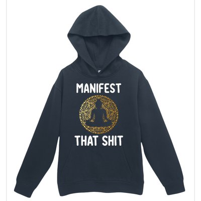 Manifest That Shit Law Of Attraction Funny Spiritual Gift  Urban Pullover Hoodie