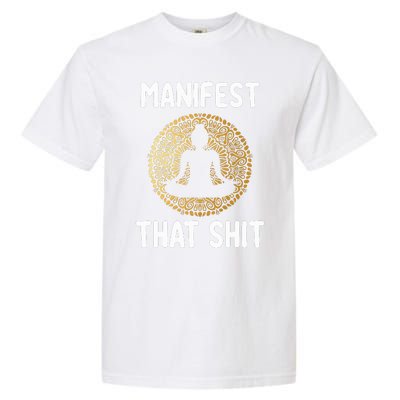 Manifest That Shit Law Of Attraction Funny Spiritual Gift  Garment-Dyed Heavyweight T-Shirt