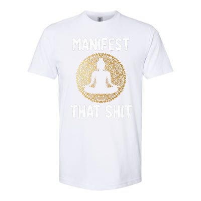 Manifest That Shit Law Of Attraction Funny Spiritual Gift  Softstyle CVC T-Shirt