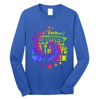 My Teacher Survived 100 Days Of Me! Happy 100 Days Tie Dye Meaningful Gift Long Sleeve Shirt