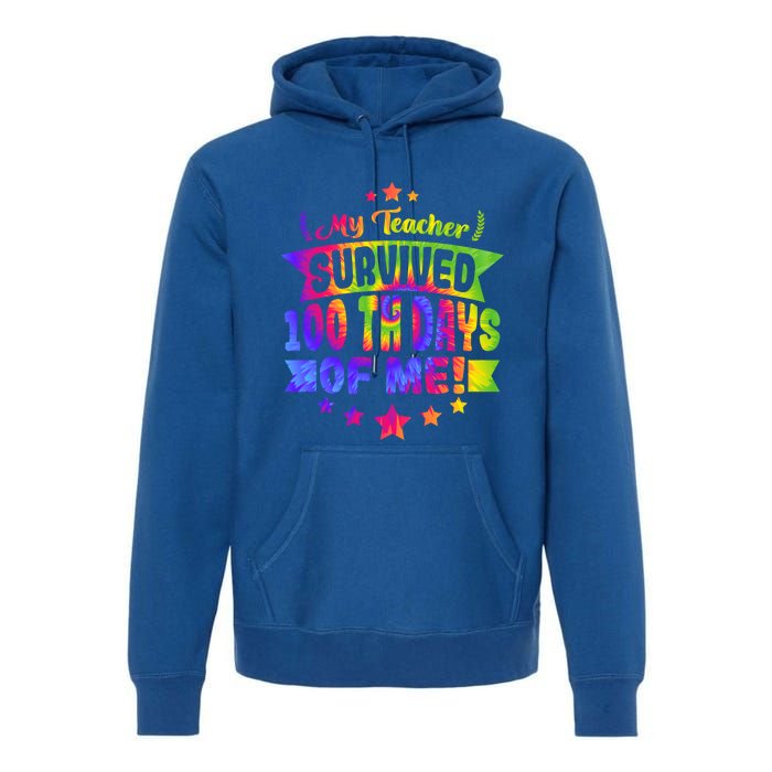 My Teacher Survived 100 Days Of Me! Happy 100 Days Tie Dye Meaningful Gift Premium Hoodie