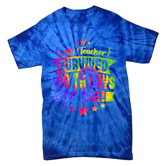 My Teacher Survived 100 Days Of Me! Happy 100 Days Tie Dye Meaningful Gift Tie-Dye T-Shirt