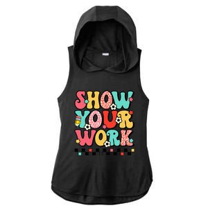 math teacher show your work 100 days of school Ladies PosiCharge Tri-Blend Wicking Draft Hoodie Tank