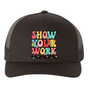 math teacher show your work 100 days of school Yupoong Adult 5-Panel Trucker Hat