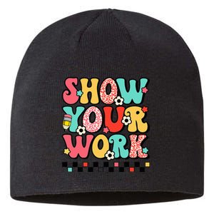 math teacher show your work 100 days of school Sustainable Beanie