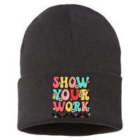 math teacher show your work 100 days of school Sustainable Knit Beanie