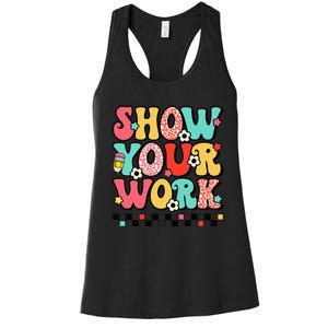 math teacher show your work 100 days of school Women's Racerback Tank