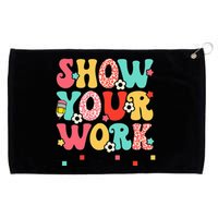 math teacher show your work 100 days of school Grommeted Golf Towel