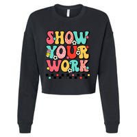 math teacher show your work 100 days of school Cropped Pullover Crew