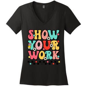 math teacher show your work 100 days of school Women's V-Neck T-Shirt