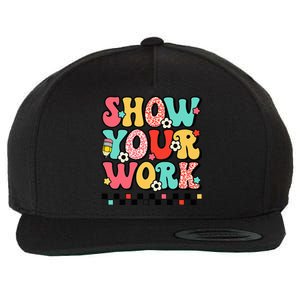 math teacher show your work 100 days of school Wool Snapback Cap