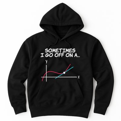 Math Teacher Sometimes I Go Off On A Tangent Hoodie