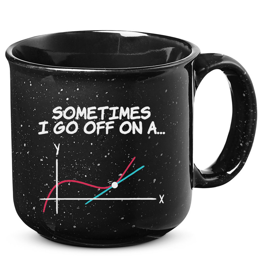 Math Teacher Sometimes I Go Off On A Tangent 15oz Campfire Ceramic Mug