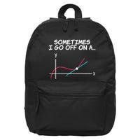 Math Teacher Sometimes I Go Off On A Tangent 16 in Basic Backpack