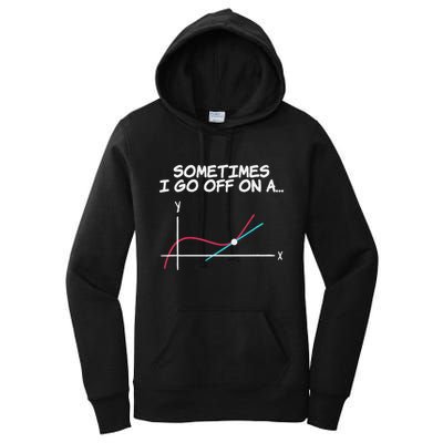 Math Teacher Sometimes I Go Off On A Tangent Women's Pullover Hoodie