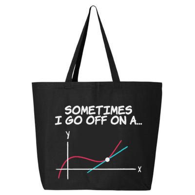 Math Teacher Sometimes I Go Off On A Tangent 25L Jumbo Tote