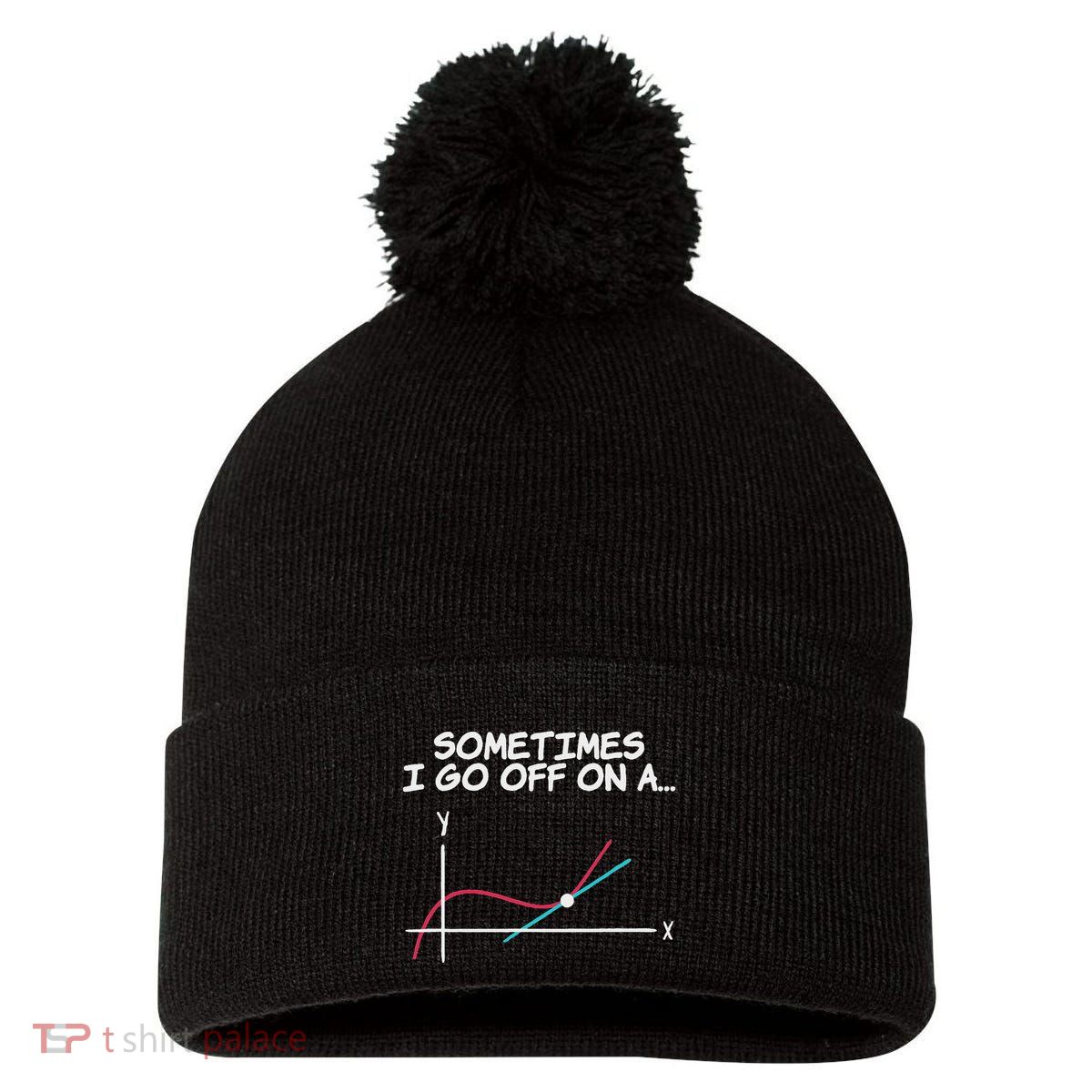 Math Teacher Sometimes I Go Off On A Tangent Pom Pom 12in Knit Beanie