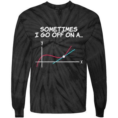 Math Teacher Sometimes I Go Off On A Tangent Tie-Dye Long Sleeve Shirt