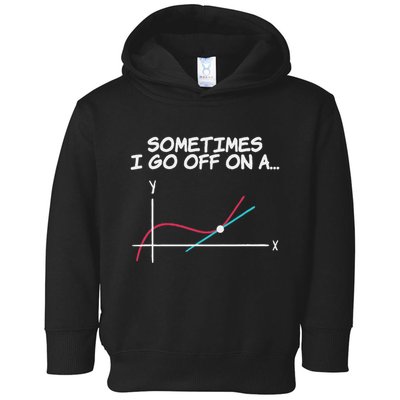 Math Teacher Sometimes I Go Off On A Tangent Toddler Hoodie