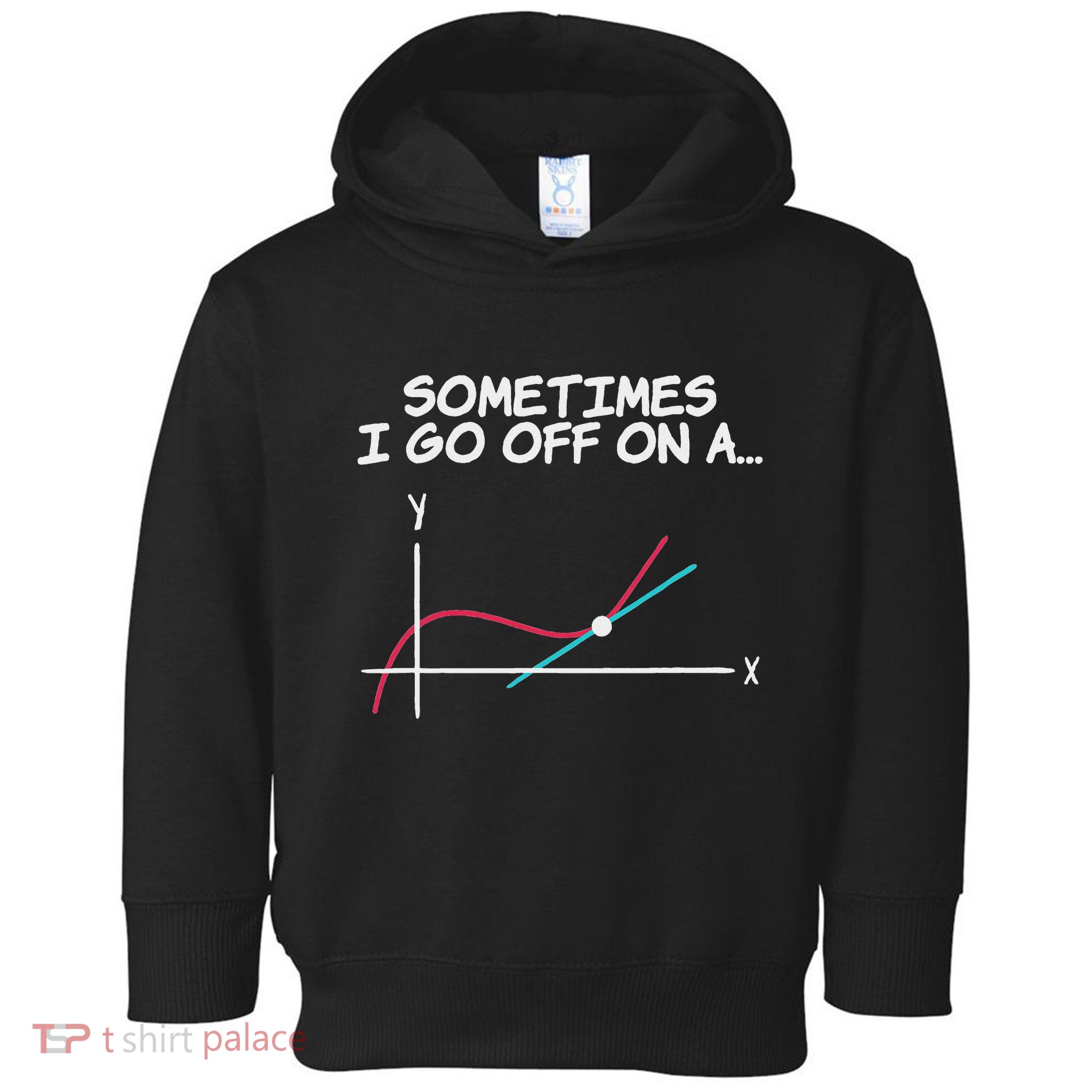 Math Teacher Sometimes I Go Off On A Tangent Toddler Hoodie