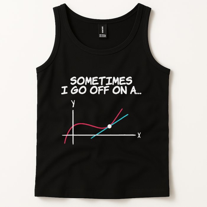 Math Teacher Sometimes I Go Off On A Tangent Tank Top