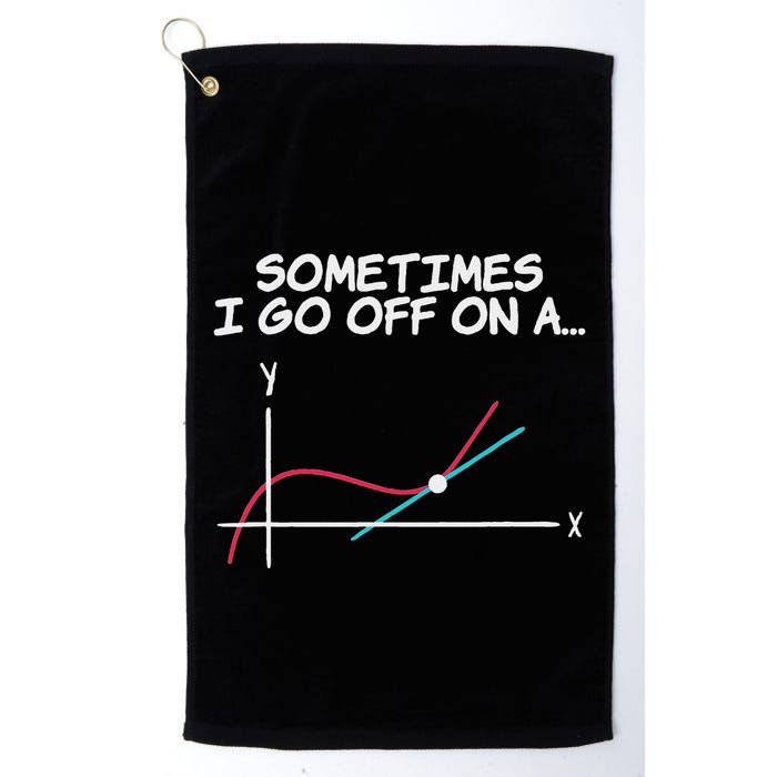 Math Teacher Sometimes I Go Off On A Tangent Golf Towel