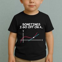 Math Teacher Sometimes I Go Off On A Tangent Toddler T-Shirt