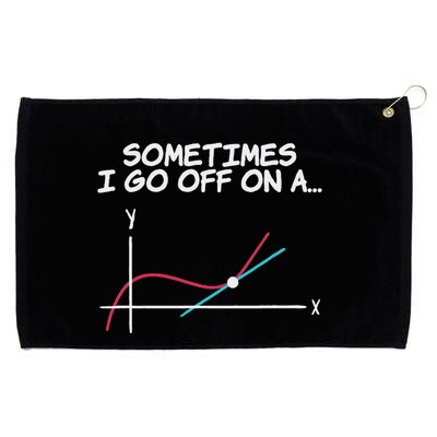Math Teacher Sometimes I Go Off On A Tangent Grommeted Golf Towel
