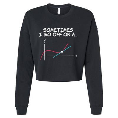 Math Teacher Sometimes I Go Off On A Tangent Cropped Pullover Crew