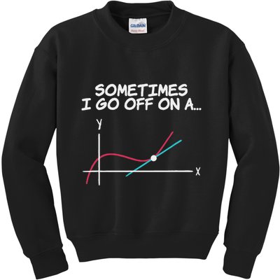 Math Teacher Sometimes I Go Off On A Tangent Kids Sweatshirt