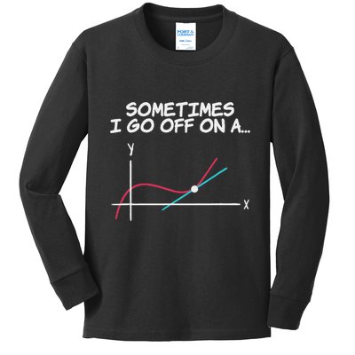 Math Teacher Sometimes I Go Off On A Tangent Kids Long Sleeve Shirt