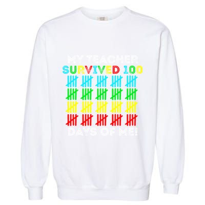 My Teacher Survived 100 Days Of Me 100 Days Of School Gift Garment-Dyed Sweatshirt