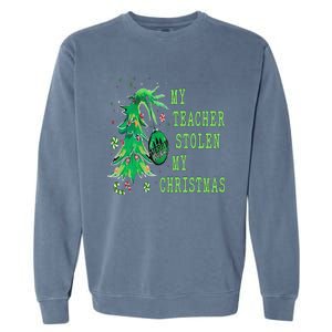 My Teacher Stolen My Christmas Funny For Student Teacher Garment-Dyed Sweatshirt