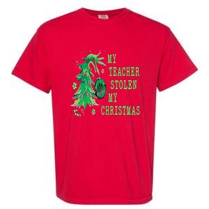 My Teacher Stolen My Christmas Funny For Student Teacher Garment-Dyed Heavyweight T-Shirt