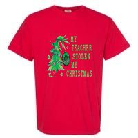 My Teacher Stolen My Christmas Funny For Student Teacher Garment-Dyed Heavyweight T-Shirt