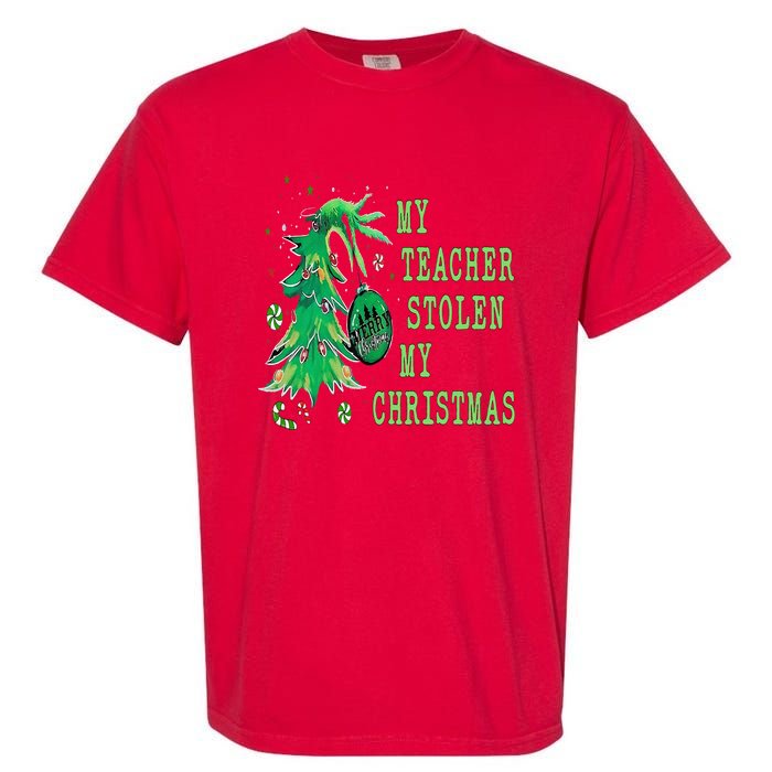 My Teacher Stolen My Christmas Funny For Student Teacher Garment-Dyed Heavyweight T-Shirt