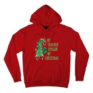 My Teacher Stolen My Christmas Funny For Student Teacher Tall Hoodie