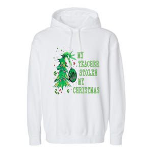 My Teacher Stolen My Christmas Funny For Student Teacher Garment-Dyed Fleece Hoodie