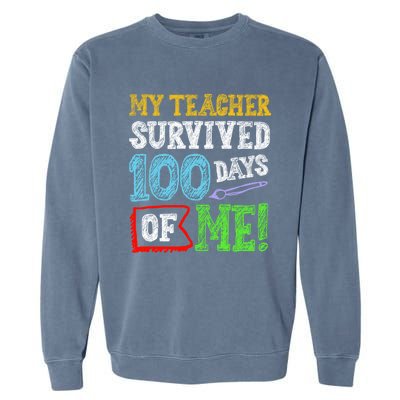 My Teacher Survived 100 Days Of Me 100 School Days Gift Garment-Dyed Sweatshirt