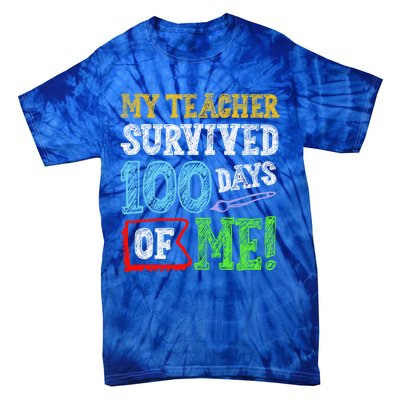 My Teacher Survived 100 Days Of Me 100 School Days Gift Tie-Dye T-Shirt