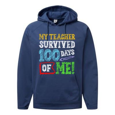 My Teacher Survived 100 Days Of Me 100 School Days Gift Performance Fleece Hoodie