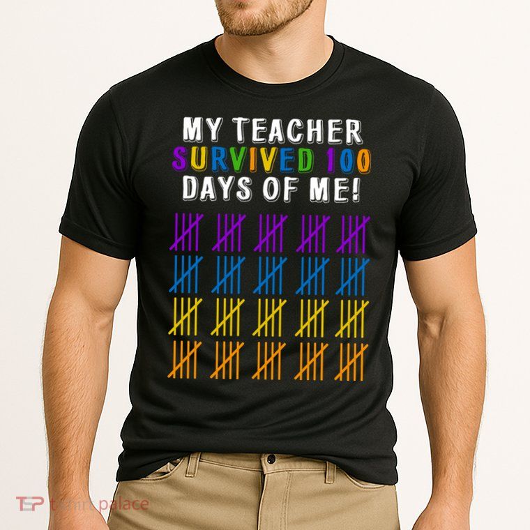 My Teacher Survived 100 Days Of Me Funny Performance Shirt