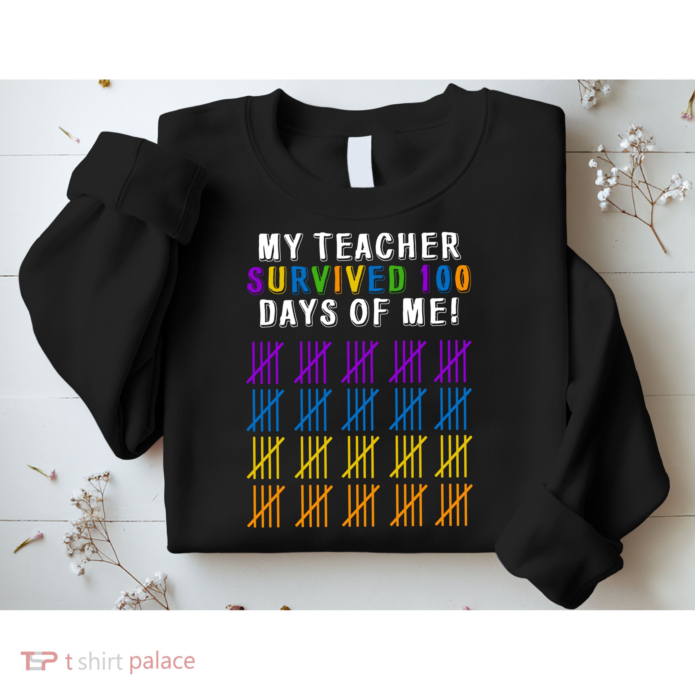 My Teacher Survived 100 Days Of Me Funny Sweatshirt