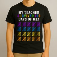 My Teacher Survived 100 Days Of Me Funny T-Shirt