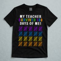 My Teacher Survived 100 Days Of Me Funny T-Shirt
